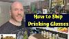How To Ship Drinking Glasses Without Breaking Them